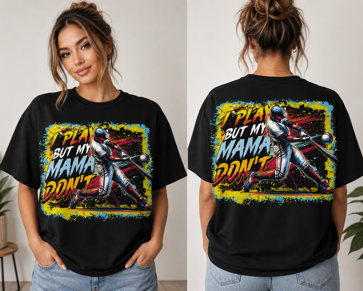 I Play But My Mama Don’t-Dtf T-shirt Design