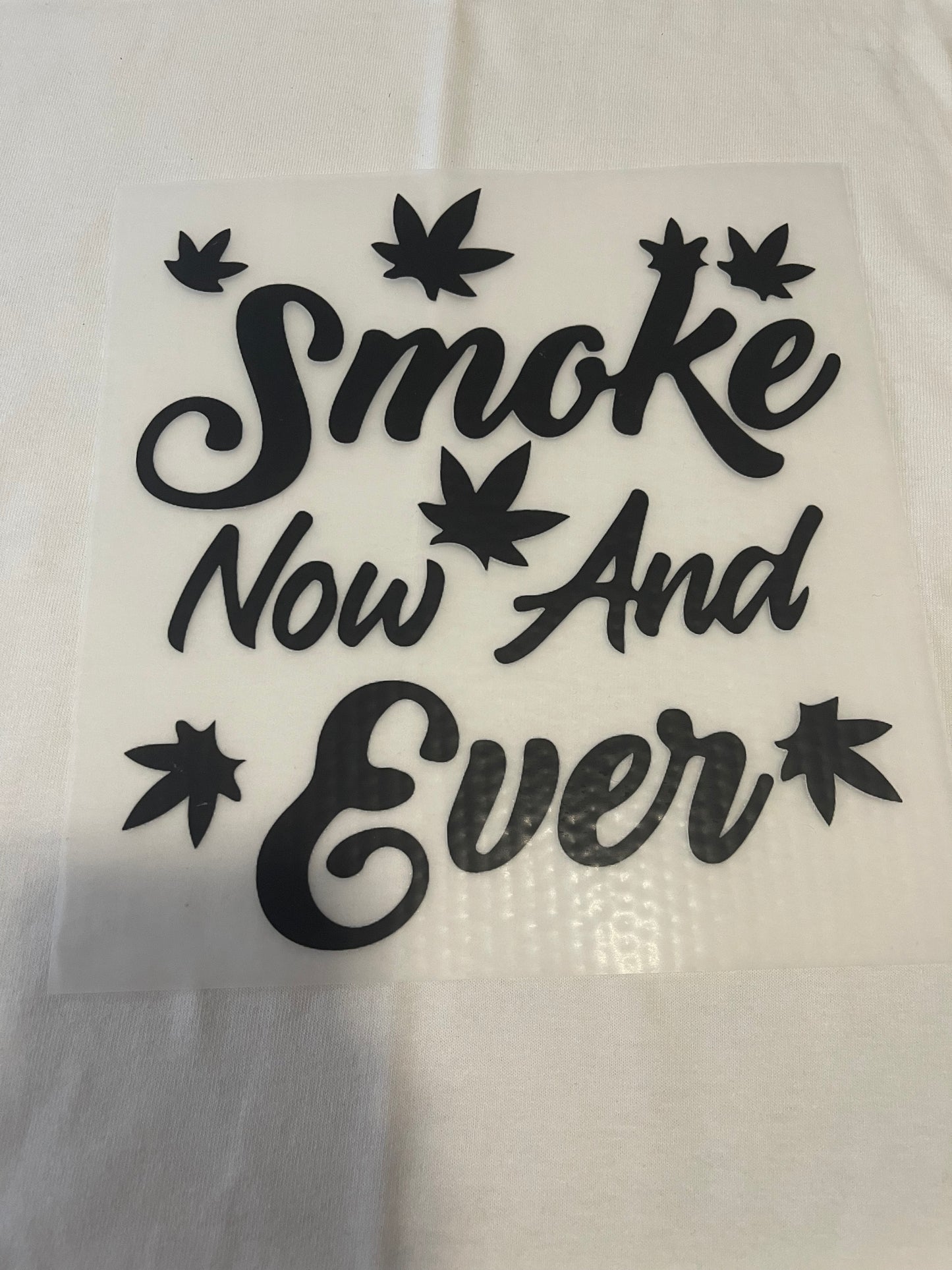 Smoke Now and Ever-Dtf T-shirt Design