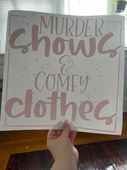 Murder shows & Comfy Clothes~~Screen Print T-shirt Design