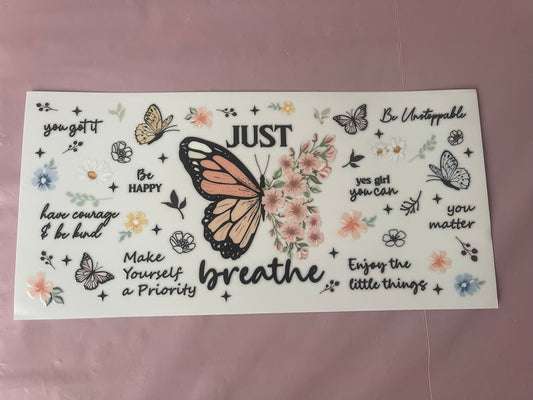 #100 Just Breathe~~UV DTF CUP WRAP