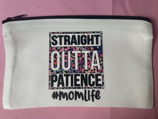 Straight Outta Patience~~Pouch Bag