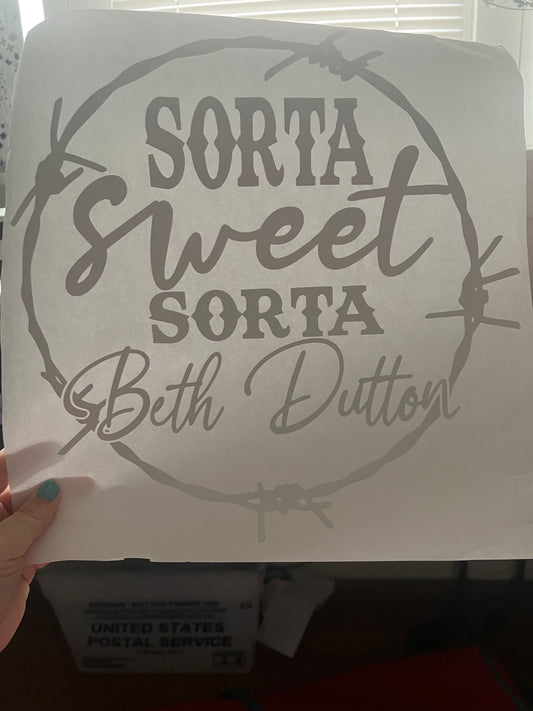 Sorta Sweet Sorta Beth Dutton~~Screen Print T-shirt Design