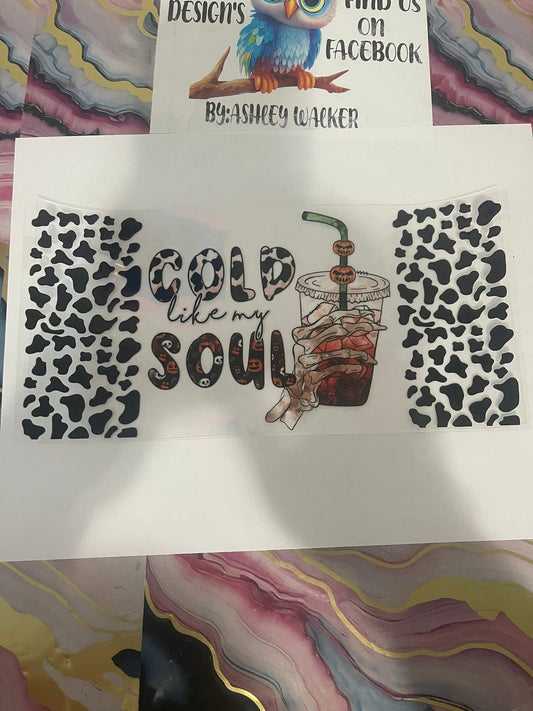 #86 Cold like my Soul~~UV DTF CUP WRAP