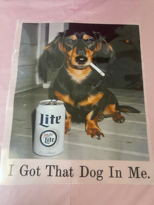 Got that Dog in Me-Dtf T-shirt Design