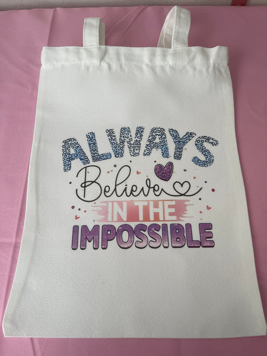 Always Believe in the Impossible~~Tote Bag