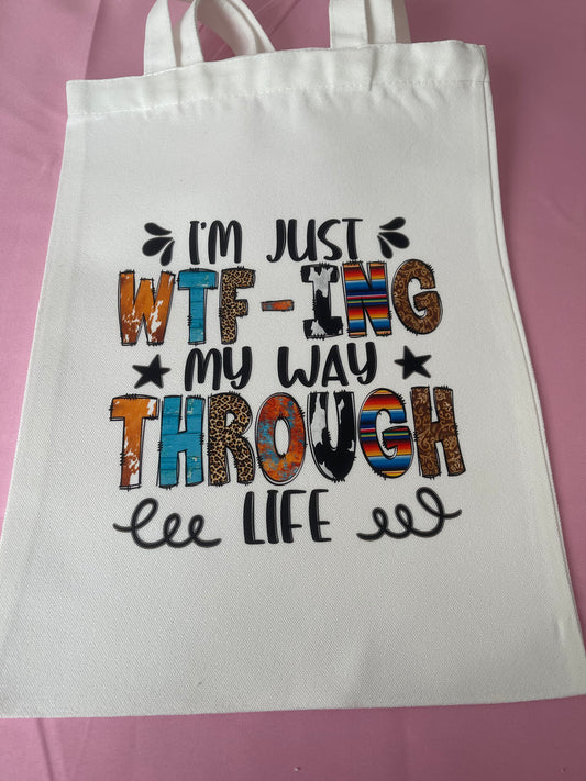 I’m Just WTF-ING~~Tote Bag