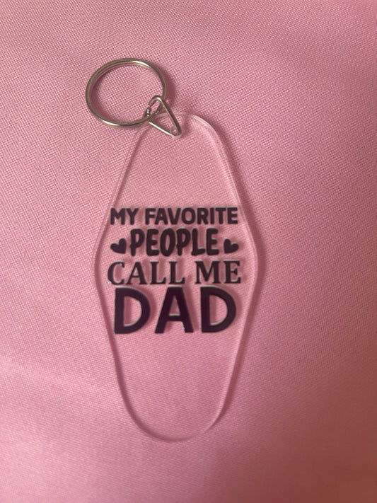 #165 My Favorite People Call Me Dad~~Keychain