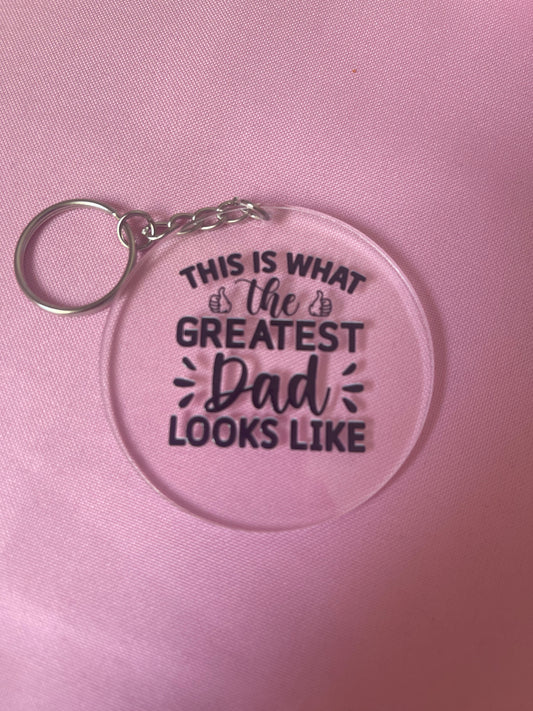 #167 This is What the Greatest Dad Looks Like~~Keychain
