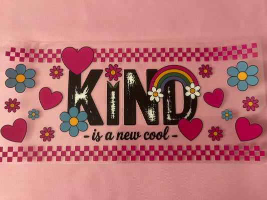 #186 Kind is a New Cool-16oz UV Cup Wrap