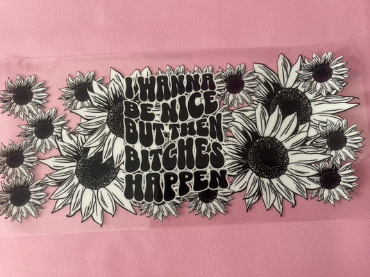 #188 Bitches Happen-16oz UV Cup Wrap