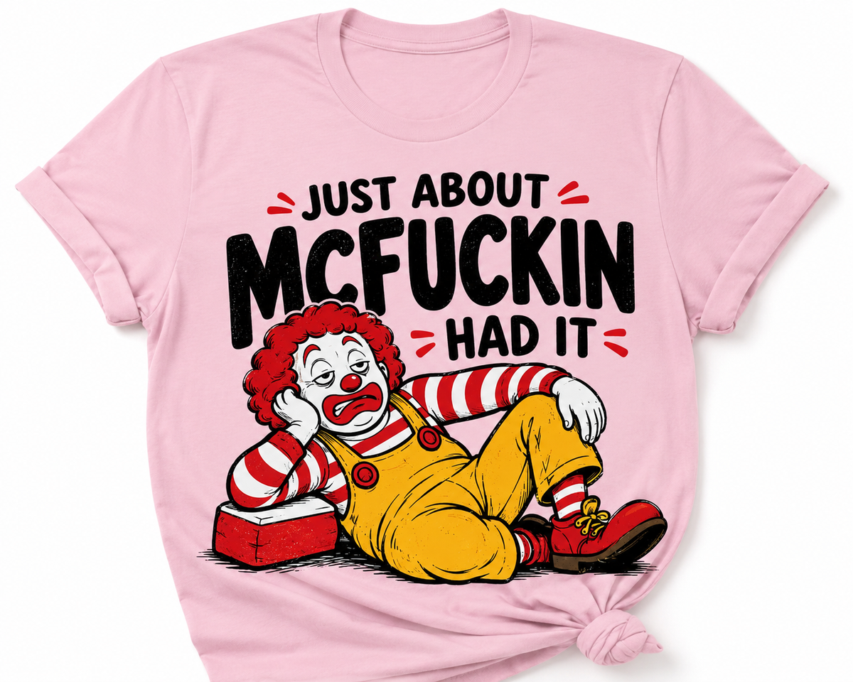 McFuckin Had It- DTF T-shirt Design