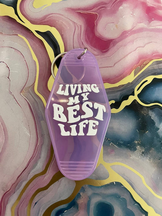 #43 Living My Best Life~~Keychain