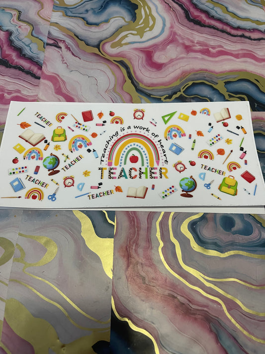 #29 Teaching is a Work of Heart~~UV DTF CUP WRAP