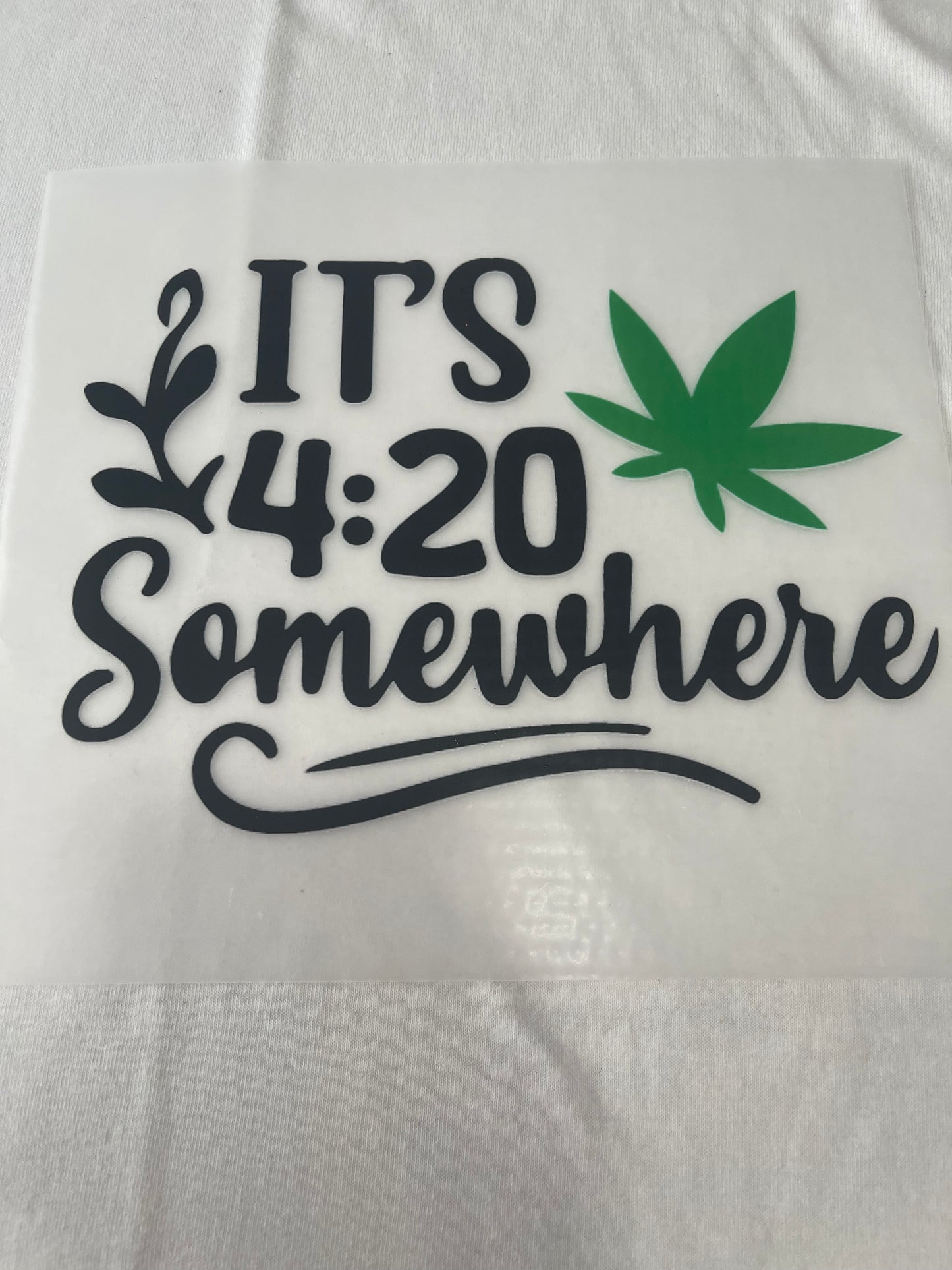 It’s 4:20 Somewhere-Dtf T-shirt Design