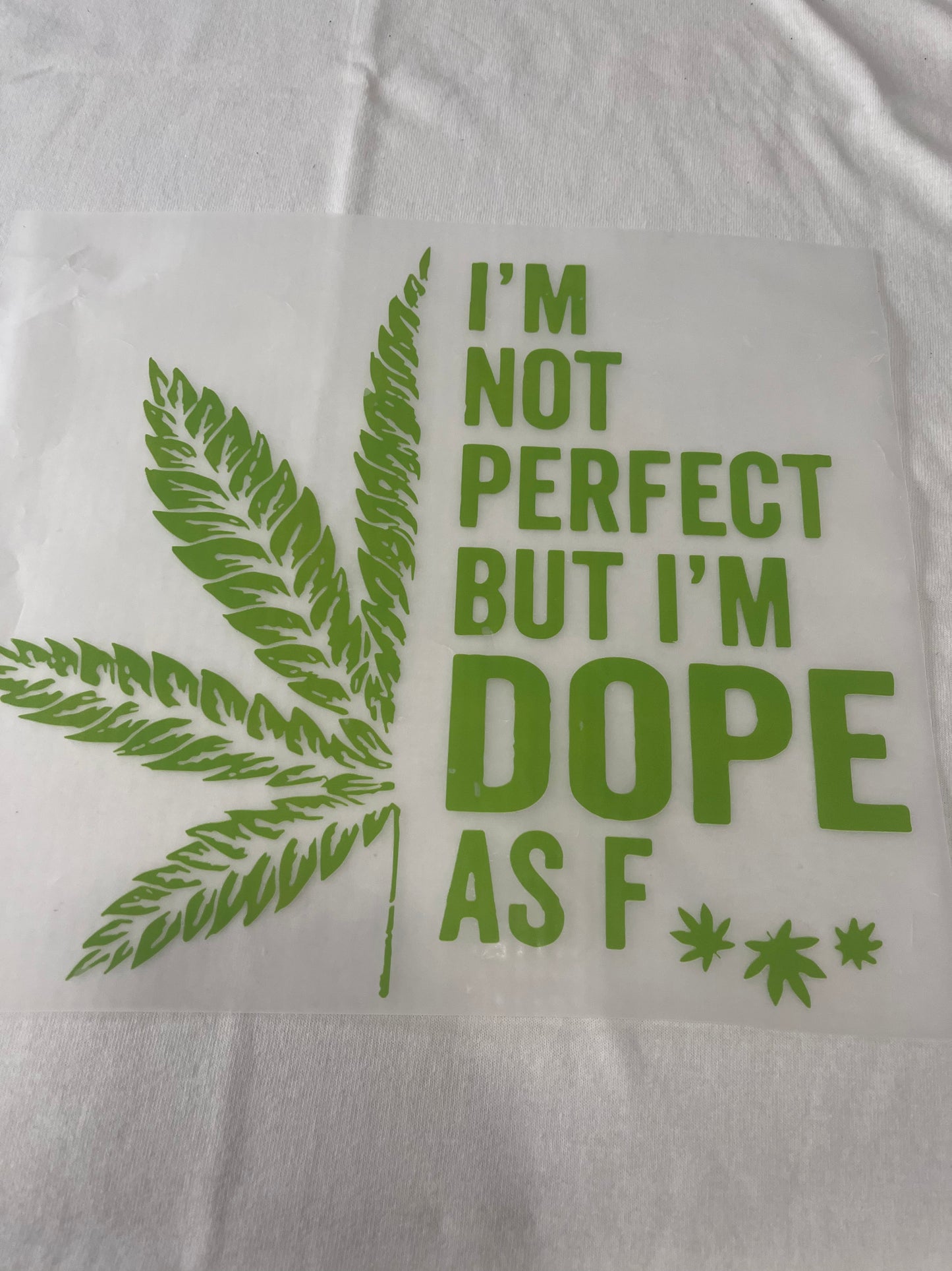 I’m not Perfect but I’m Dope as f**k-Dtf T-shirt Design
